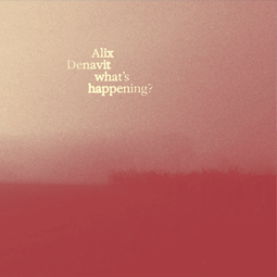 Alix Denavit - What's